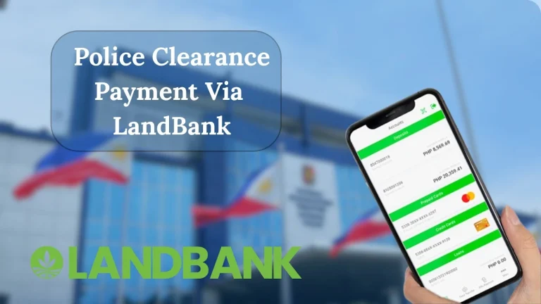 Pay Police Clearance Via Landbank | Detailed Guide 1 Police Clearance Payment via LandBank. Phone shows LandBank app with balances and cards. Background has a building with Philippines flags.
