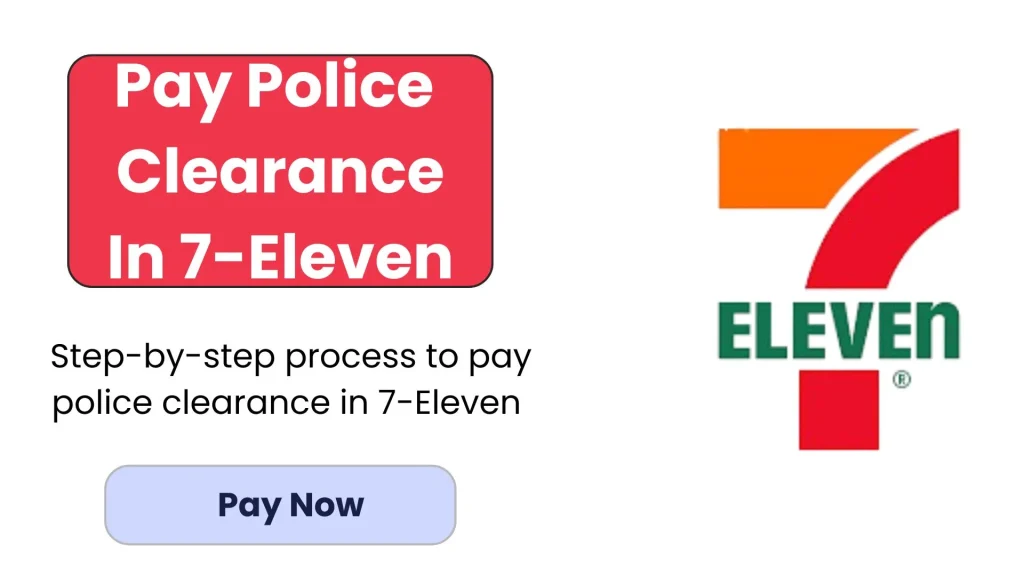 Pay Police Clearance In 7 Eleven 1 1
